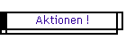 Aktionen !