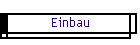 Einbau