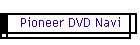 Pioneer DVD Navi