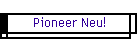 Pioneer Neu!